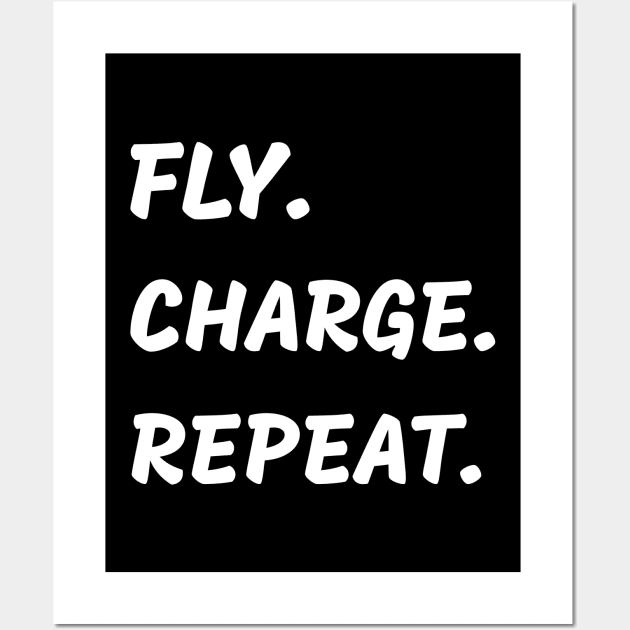 Fly, charge, repeat Wall Art by Art Deck